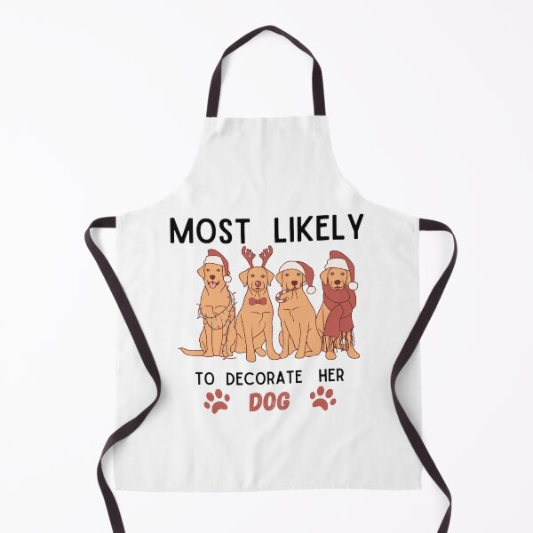 Item preview, Most Likely To Decorate Her Dog designed and sold by stalin-LB.