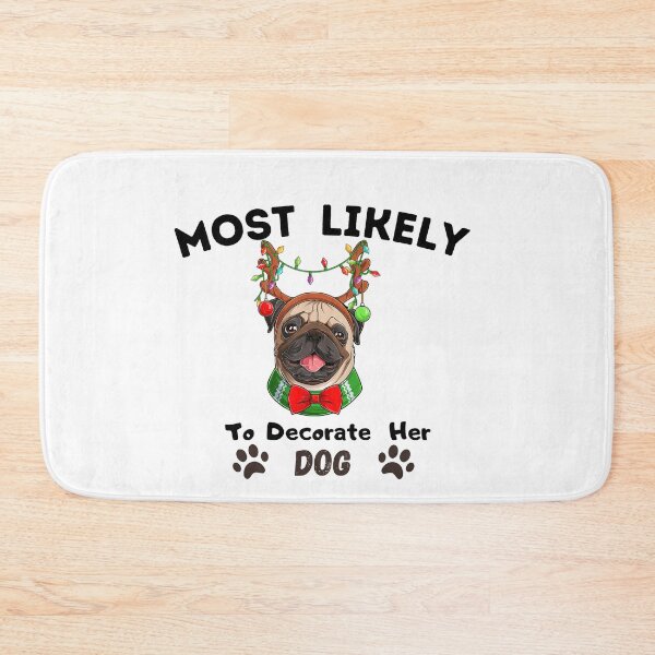 Item preview, Most Likely To Decorate Her Dog designed and sold by stalin-LB.