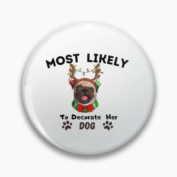 Item preview, Most Likely To Decorate Her Dog designed and sold by stalin-LB.
