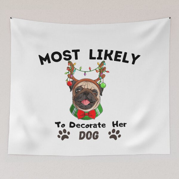 Item preview, Most Likely To Decorate Her Dog designed and sold by stalin-LB.