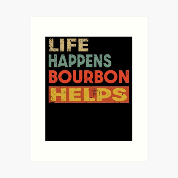 Item preview, Life Happens Bourbon  Helps Funny Bourbon Lover designed and sold by JasKei-Designs.