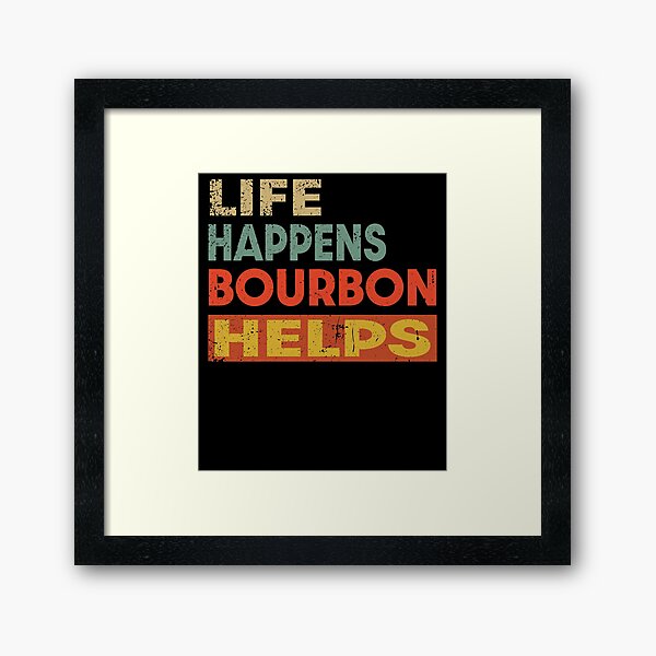Item preview, Life Happens Bourbon  Helps Funny Bourbon Lover designed and sold by JasKei-Designs.