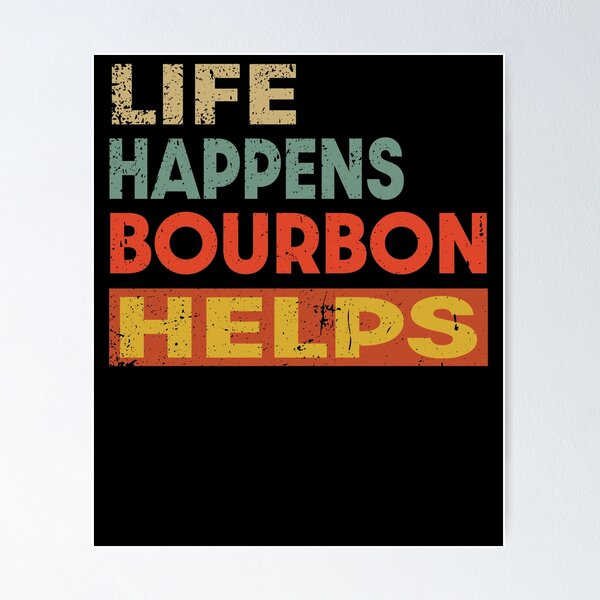 Item preview, Life Happens Bourbon  Helps Funny Bourbon Lover designed and sold by JasKei-Designs.