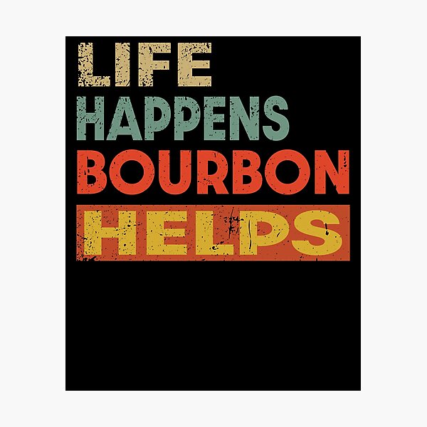 Item preview, Life Happens Bourbon  Helps Funny Bourbon Lover designed and sold by JasKei-Designs.
