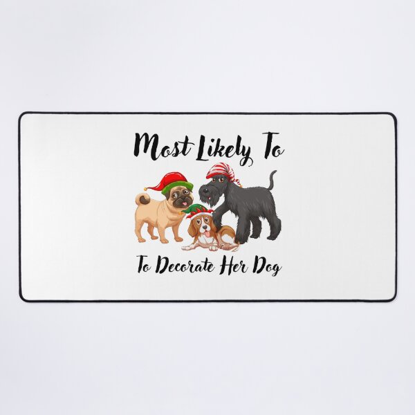 Item preview, Most Likely To Decorate Her Dog designed and sold by stalin-LB.