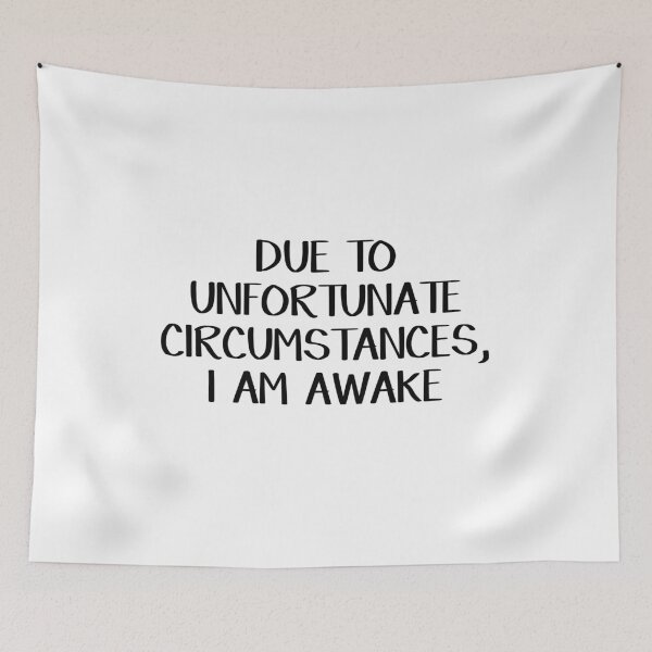 Item preview, Due to unfortunate circumstances, I am awake designed and sold by allthetees.
