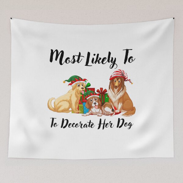 Item preview, Most Likely To Decorate Her Dog designed and sold by stalin-LB.