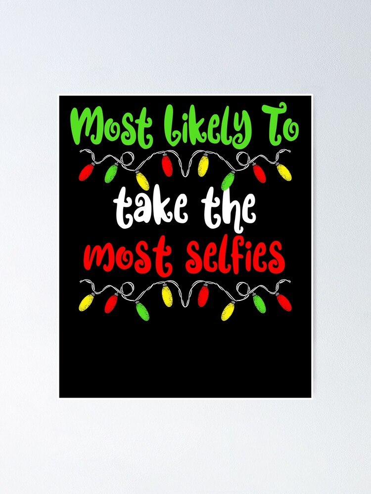 Aperçu 1 sur 3. Poster avec l'œuvre Most Likely To Christmas Take Selfies Family Christmas Gear créée et vendue par DynamicDesign.