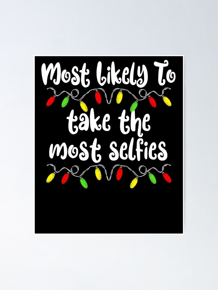 Aperçu 1 sur 3. Poster avec l'œuvre Most Likely To Christmas Take Selfies Family Christmas Gear créée et vendue par DynamicDesign.