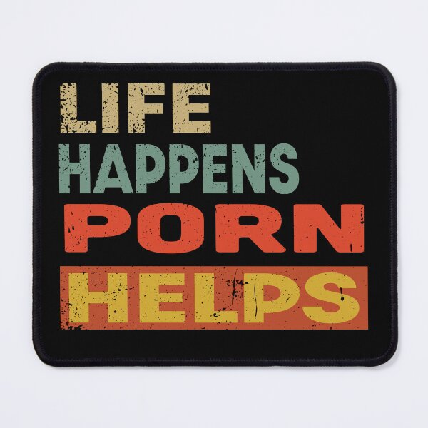 Item preview, Life Happens Porn  Helps Funny Porn Lover designed and sold by JasKei-Designs.