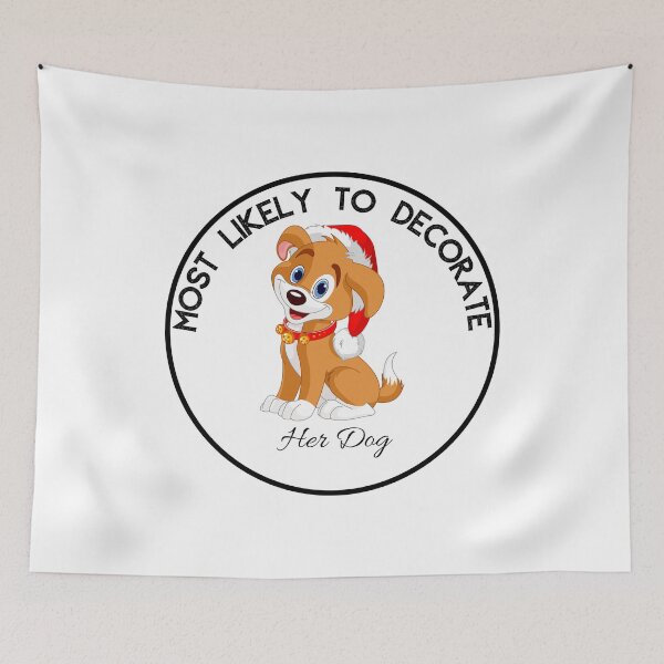 Item preview, Most Likely To Decorate Her Dog designed and sold by stalin-LB.