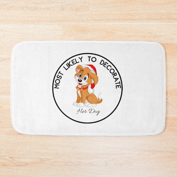 Item preview, Most Likely To Decorate Her Dog designed and sold by stalin-LB.