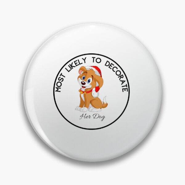 Item preview, Most Likely To Decorate Her Dog designed and sold by stalin-LB.