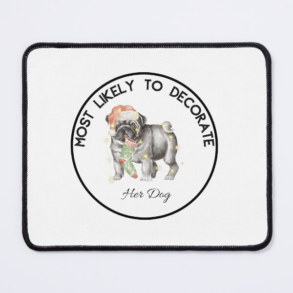 Item preview, Most Likely To Decorate Her Dog designed and sold by stalin-LB.