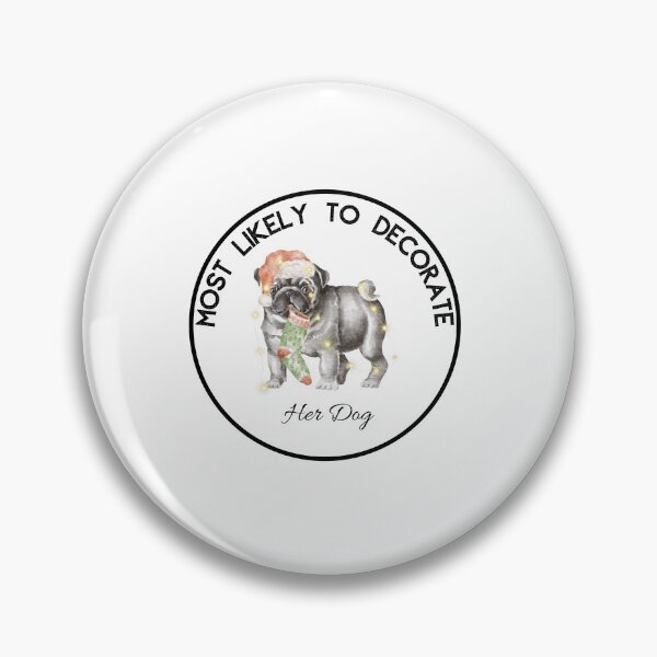 Item preview, Most Likely To Decorate Her Dog designed and sold by stalin-LB.