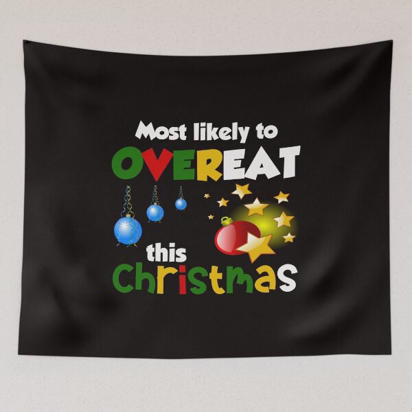 Item preview, Most Likely To Overeat This Christmas - Funny Christmas Humor Text designed and sold by leo121687.