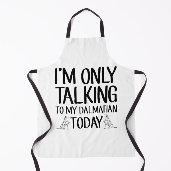 Item preview, I'm Only Talking To My Dalmatian designed and sold by finchestee.