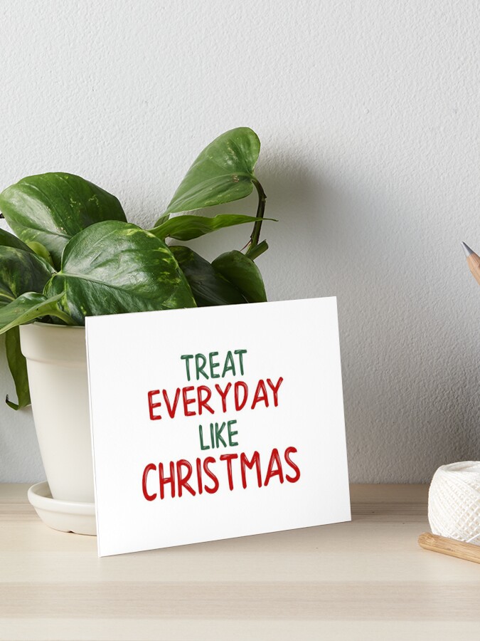 Treat Everyday Like Christmas Ornament - The Christmas Shoppe