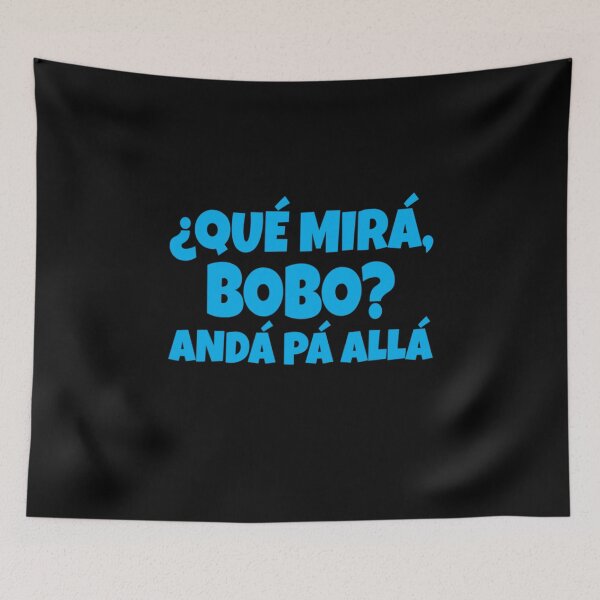 Item preview, Que Miras Bobo designed and sold by caronkeltz1567.