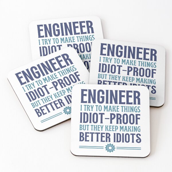 Item preview, Engineer I Try To Make Things Idiot-Proof - Funny Engineer Quotes designed and sold by chetan786.