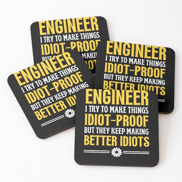 Item preview, Engineer I Try To Make Things Idiot-Proof - Funny Engineer Quotes designed and sold by chetan786.
