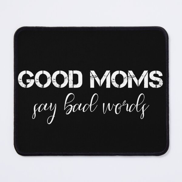 Item preview, Good Moms Say Bad Words designed and sold by M.Z BetterLife™.