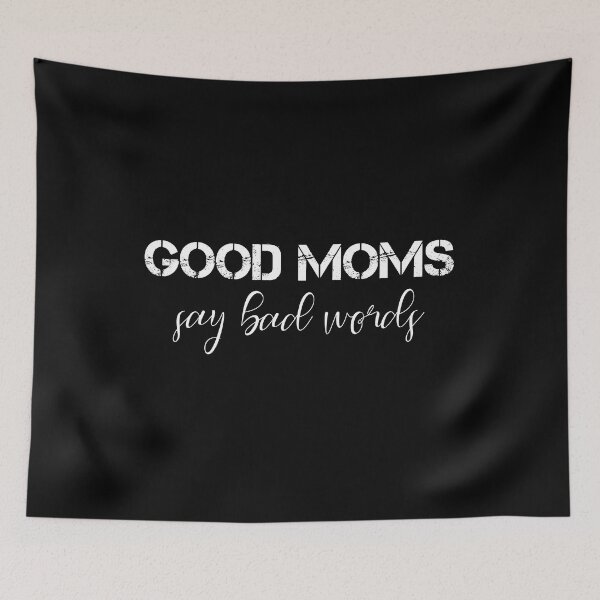 Item preview, Good Moms Say Bad Words  designed and sold by M.Z BetterLife™.