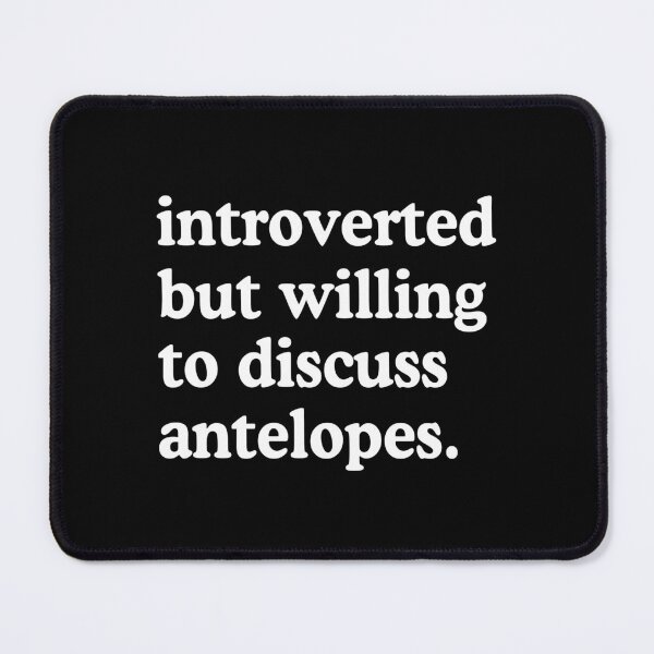 Item preview, Introverted But Willing To Discuss Antelopes Antelope Lover Humor designed and sold by allysmar.