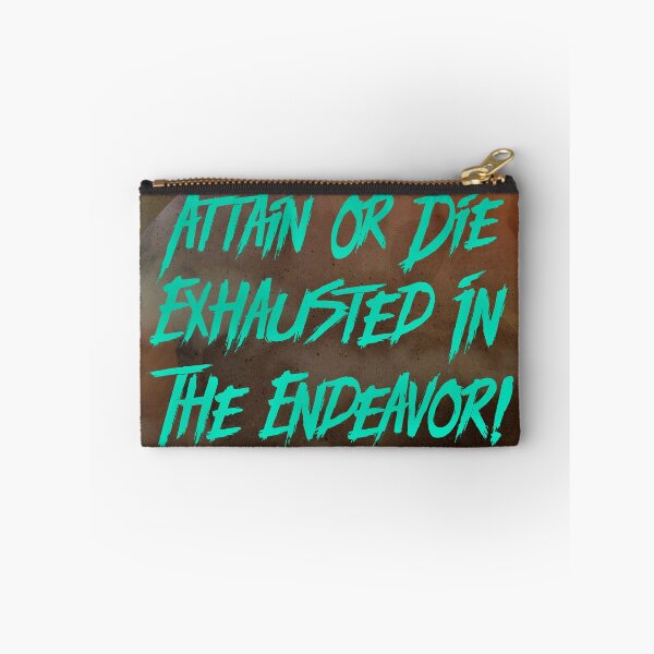 Item preview, Attain or Die exhausted in the Endeavor! designed and sold by CornerStone57.