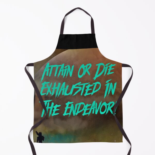 Item preview, Attain or Die exhausted in the Endeavor! designed and sold by CornerStone57.