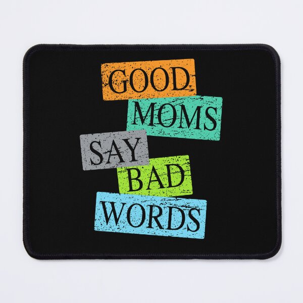 Item preview, Good Moms Say Bad Words designed and sold by M.Z BetterLife™.