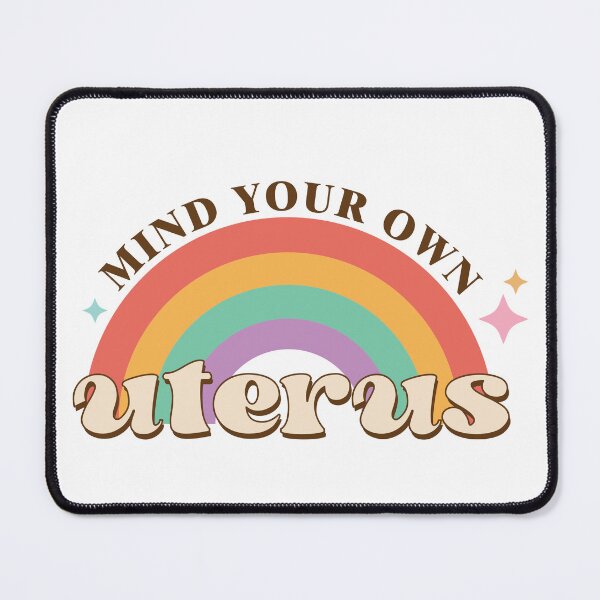 Item preview, Mind Your Own Uterus designed and sold by SturgesC.