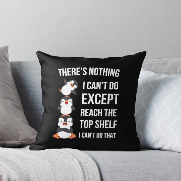 Item preview, I can do anything except reach the top shelf funny  designed and sold by Comfy Creations.