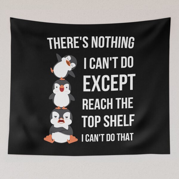 Item preview, I can do anything except reach the top shelf funny  designed and sold by Comfy Creations.