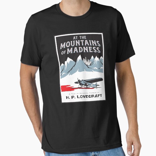 At the Mountains of Madness Essential T-Shirt