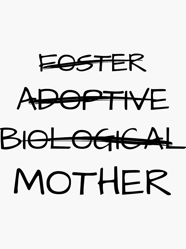 "foster adoptive biological mother" Sticker for Sale by Ashley0016