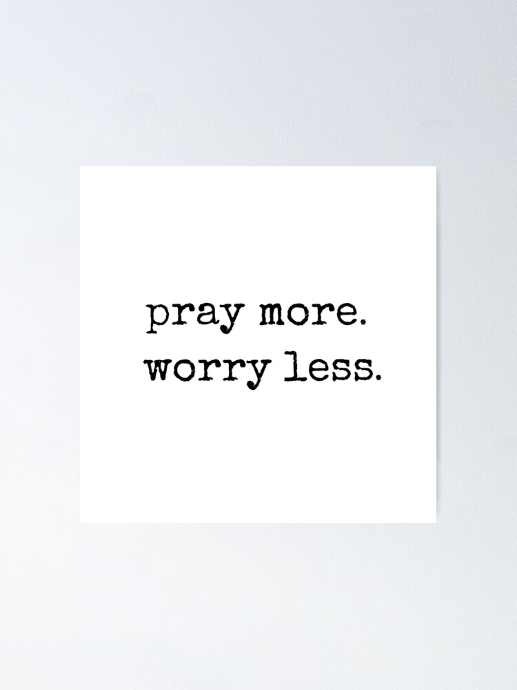 Pray More Worry Less Sticker for Sale by walk-by-faith