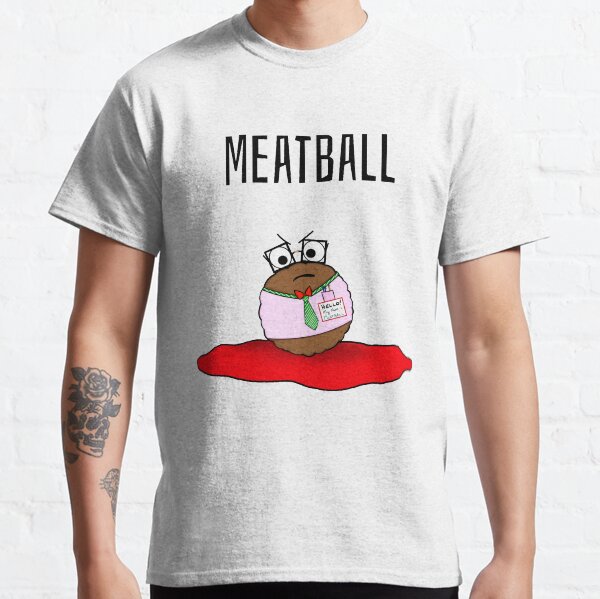 Meatball Classic T-Shirt
