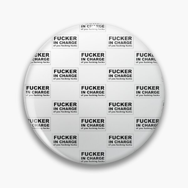 Item preview, Fucker in Charge of You Fucking Fucks designed and sold by quaquanvuong.