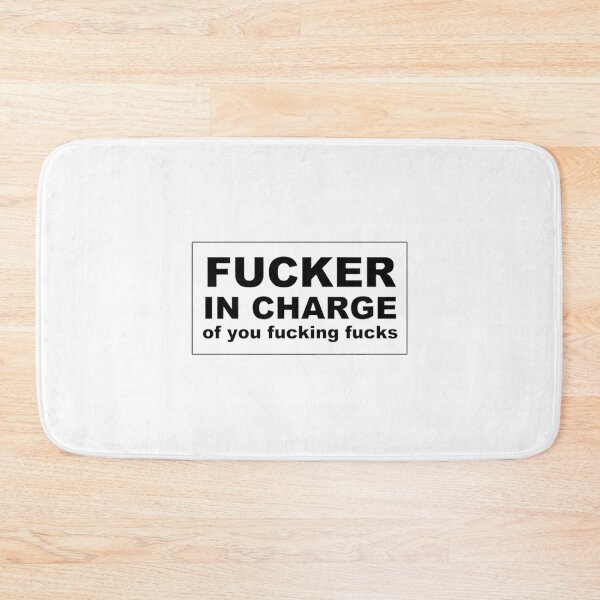 Item preview, Fucker in Charge of You Fucking Fucks designed and sold by quaquanvuong.