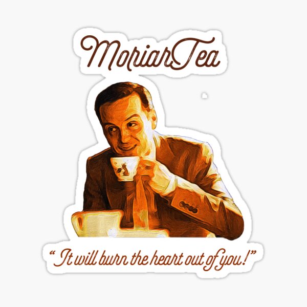 Item preview, MoriarTea: “It will burn the heart out of you!” designed and sold by slappo.
