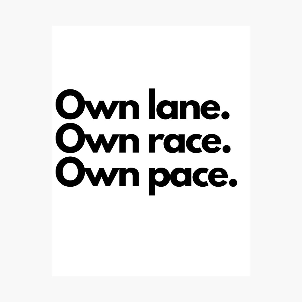 Own lane. Own race. Own pace. Poster