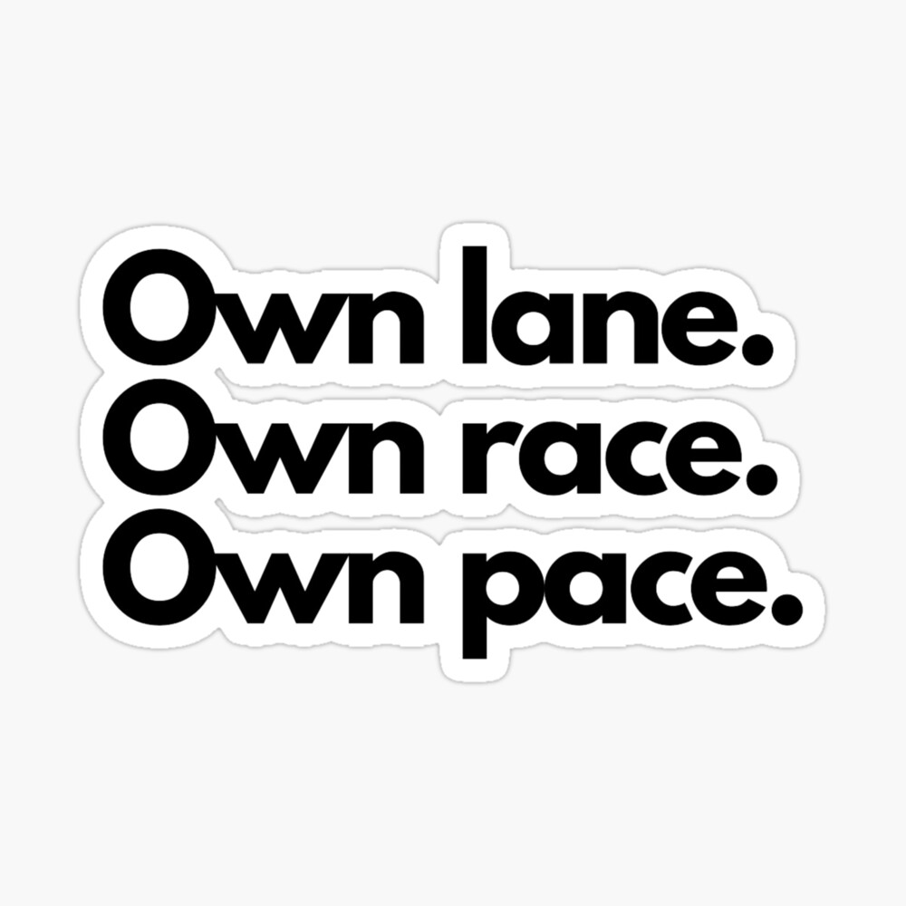 Own lane. Own race. Own pace. Poster