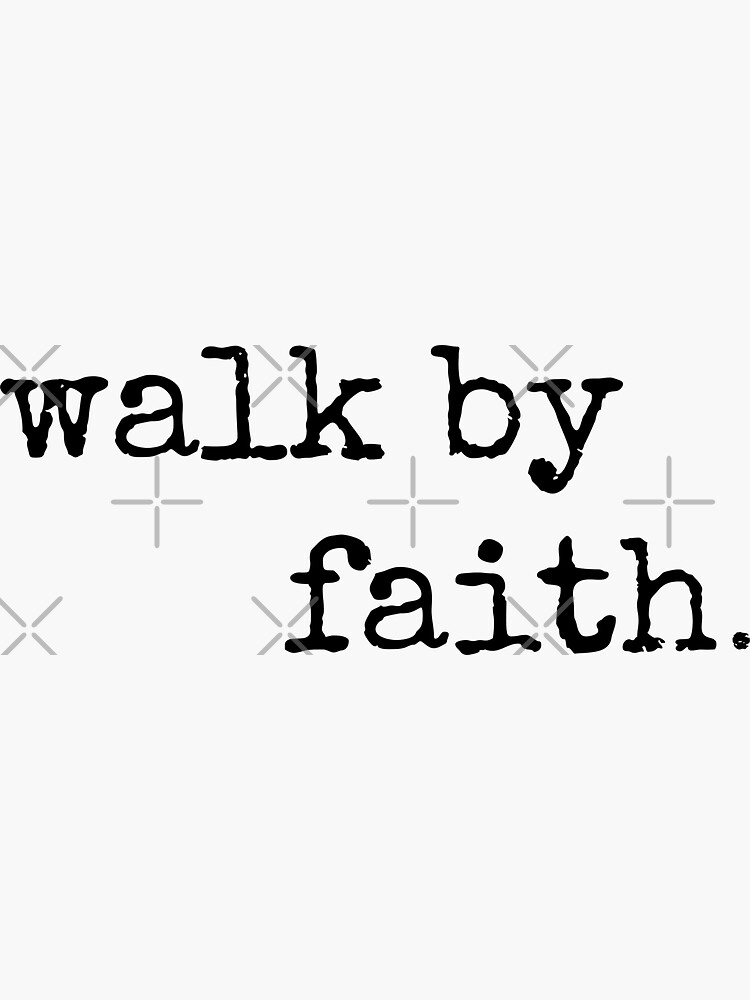 Christian Quote - Walk By Faith Sticker for Sale by ChristianStore