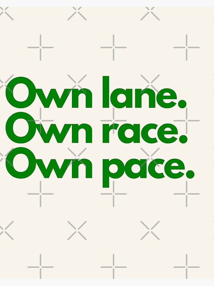 Own lane. Own race. Own pace. | Poster