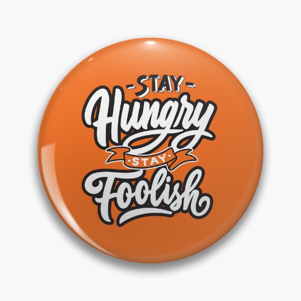 Item preview, Stay Hungry Stay Foolish, Stay Hungry Stay Foolish Quote designed and sold by graphic-genie.