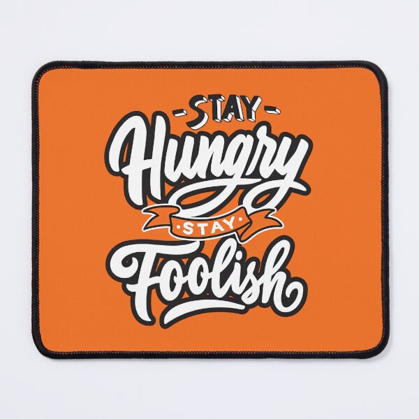 Item preview, Stay Hungry Stay Foolish, Stay Hungry Stay Foolish Quote designed and sold by graphic-genie.