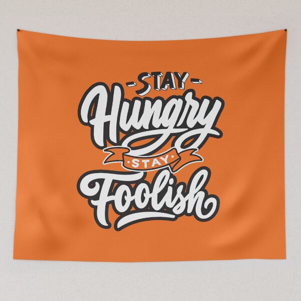 Item preview, Stay Hungry Stay Foolish, Stay Hungry Stay Foolish Quote designed and sold by graphic-genie.