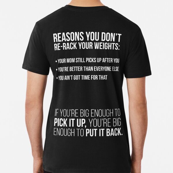 "Reasons You Don't ReRack Your Weights Tee" Tshirt for Sale by
