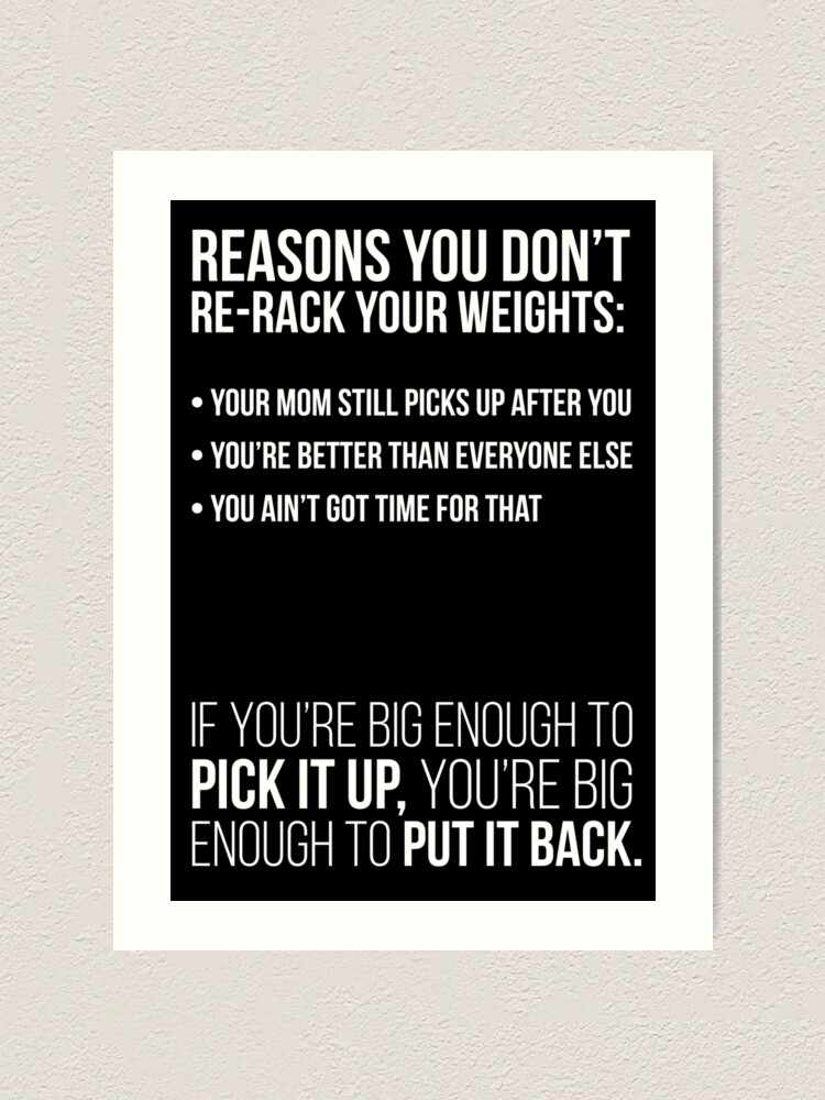 "Reasons You Don't ReRack Your Weights Tee" Art Print by JohnnyMichie Redbubble